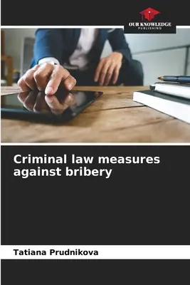 Mesures pénales contre la corruption - Criminal law measures against bribery