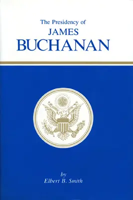 La présidence de James Buchanan - The Presidency of James Buchanan