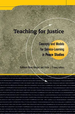 Enseigner pour la justice : Concepts et modèles pour l'apprentissage par le service dans les études sur la paix - Teaching for Justice: Concepts and Models for Service-Learning in Peace Studies