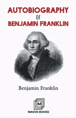 Autobiographie de Benjamin Franklin - Autobiography of Benjamin Franklin