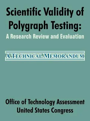 Validité scientifique du test polygraphique : Examen et évaluation de la recherche - Scientific Validity of Polygraph Testing: A Research Review and Evaluation