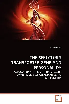 Le gène du transporteur de la sérotonine et la personnalité - The Serotonin Transporter Gene and Personality