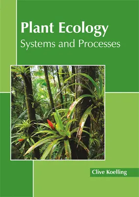 Écologie végétale : Systèmes et processus - Plant Ecology: Systems and Processes