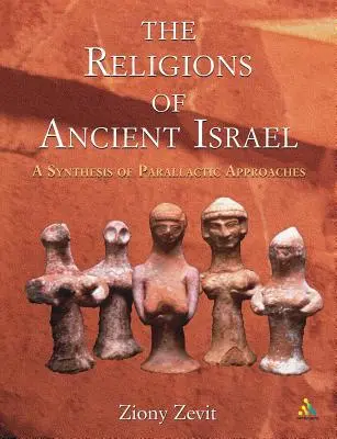 Les religions de l'ancien Israël : Une synthèse des approches parallèles - The Religions of Ancient Israel: A Synthesis of Parallactic Approaches