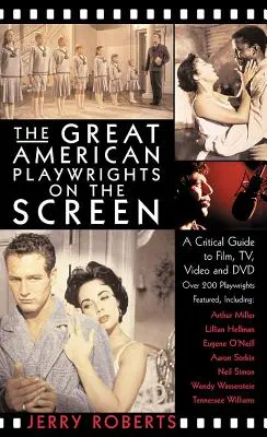 Les grands dramaturges américains à l'écran : Guide critique du film, de la vidéo et du DVD - The Great American Playwrights on the Screen: A Critical Guide to Film, Video and DVD