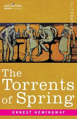 Les torrents du printemps : Un roman romantique en l'honneur de la disparition d'une grande race - The Torrents of Spring: A Romantic Novel in Honor of the Passing of a Great Race