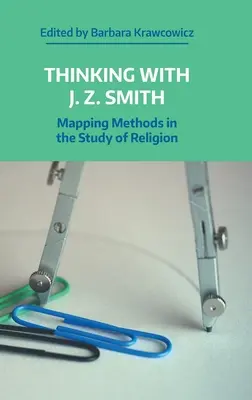 Réfléchir avec J.Z. Smith : Méthodes de cartographie dans l'étude de la religion - Thinking with J.Z. Smith: Mapping Methods in the Study of Religion