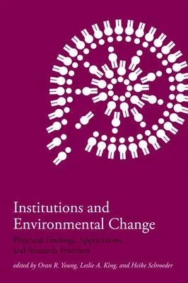 Institutions et changement environnemental : Principaux résultats, applications et frontières de la recherche - Institutions and Environmental Change: Principal Findings, Applications, and Research Frontiers