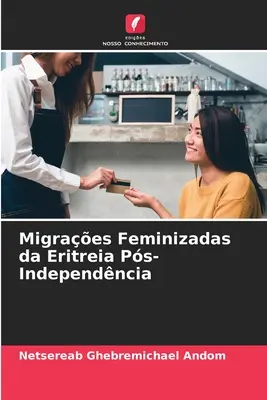 Migraes Feminizadas da Eritreia Ps-Independncia