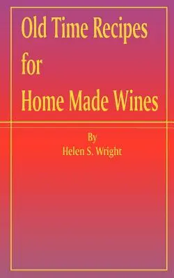 Recettes d'antan pour des vins faits maison - Old Time Recipes for Home Made Wines