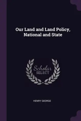 Notre terre et notre politique foncière, nationale et nationale - Our Land and Land Policy, National and State