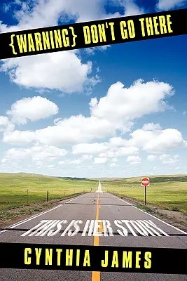 {Avertissement} N'y allez pas : C'est son histoire - {Warning} Don't Go There: This Is Her Story