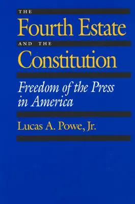 Le quatrième pouvoir et la Constitution : La liberté de la presse en Amérique - The Fourth Estate and the Constitution: Freedom of the Press in America