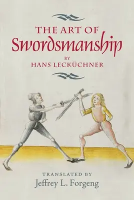 L'art de l'épée par Hans Leckchner - The Art of Swordsmanship by Hans Leckchner