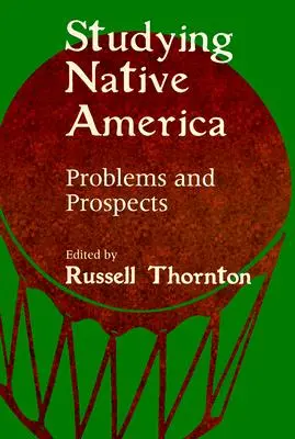 L'étude de l'Amérique indigène : Problèmes et perspectives - Studying Native America: Problems & Prospects