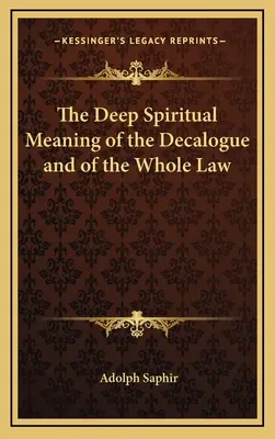 Le sens spirituel profond du Décalogue et de toute la Loi - The Deep Spiritual Meaning of the Decalogue and of the Whole Law