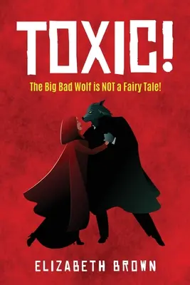 Toxique ! Le grand méchant loup n'est pas un conte de fées ! - Toxic!: The Big Bad Wolf is NOT a Fairy Tale!