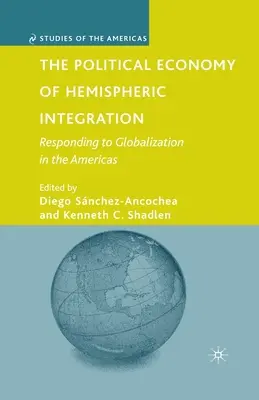 L'économie politique de l'intégration hémisphérique : Répondre à la mondialisation dans les Amériques - The Political Economy of Hemispheric Integration: Responding to Globalization in the Americas