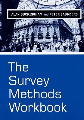 Le manuel des méthodes d'enquête : De la conception à l'analyse - The Survey Methods Workbook: From Design to Analysis