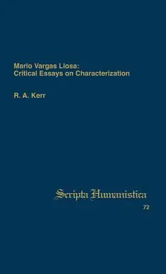 Mario Vargas Llosa : Essais critiques sur la caractérisation - Mario Vargas Llosa: Critical Essays on Characterization