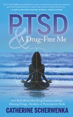 Ptsd and a Drug-Free Me : Get Real about Managing Trauma without Abusing Drugs, Alcohol, or Prescription Meds (en anglais) - Ptsd and a Drug-Free Me: Get Real about Handling Trauma Without Abusing Drugs, Alcohol, or Prescription Meds