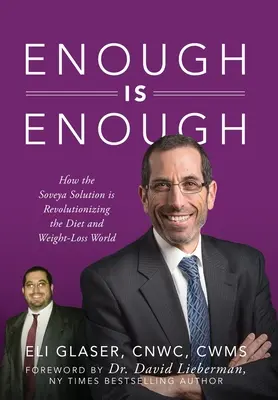 Enough is Enough : How the Soveya Solution is Revolutionizing the Diet and Weight-Loss World (Enough is Enough : Comment la solution Soveya révolutionne le monde des régimes et de la perte de poids) - Enough is Enough: How the Soveya Solution is Revolutionizing the Diet and Weight-Loss World