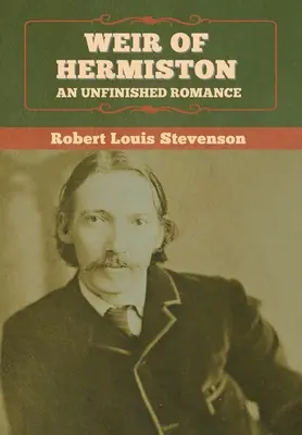 Weir of Hermiston : Un roman inachevé - Weir of Hermiston: An Unfinished Romance