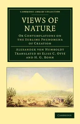 Vues de la nature : Ou Contemplations sur les sublimes phénomènes de la création - Views of Nature: Or Contemplations on the Sublime Phenomena of Creation