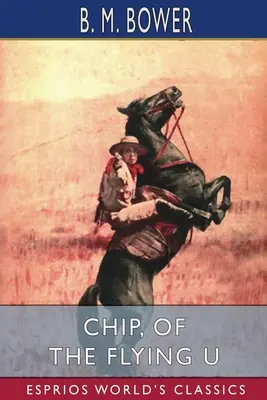 Chip, de l'U volant (Classiques Esprios) - Chip, of the Flying U (Esprios Classics)