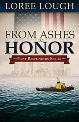 Des cendres à l'honneur : First Responders Book #1 - From Ashes to Honor: First Responders Book #1