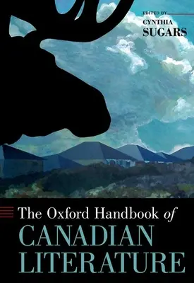 The Oxford Handbook of Canadian Literature (en anglais) - The Oxford Handbook of Canadian Literature