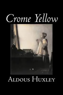 Crome Yellow par Aldous Huxley, Science Fiction, Classique, Littéraire - Crome Yellow by Aldous Huxley, Science Fiction, Classics, Literary