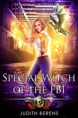 La sorcière spéciale du FBI : Une aventure d'action et de fantaisie urbaine - Special Witch Of The FBI: An Urban Fantasy Action Adventure