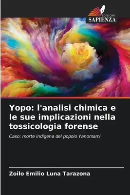Yopo : l'analyse chimique et ses implications dans la tossicologie forense - Yopo: l'analisi chimica e le sue implicazioni nella tossicologia forense