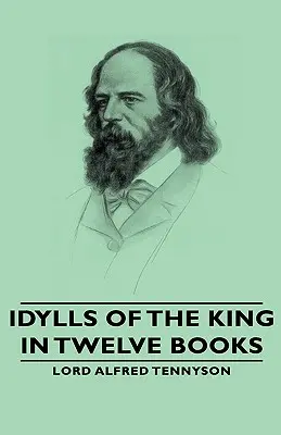 Idylles du Roi - En douze livres - Idylls of the King - In Twelve Books