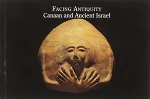 Face à l'Antiquité - Canaan et l'ancien Israël, un livre de cartes postales - Facing Antiquity - Canaan and Ancient Israel, A Postcard Book