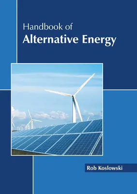 Manuel des énergies alternatives - Handbook of Alternative Energy