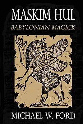 Maskim Hul : Magie babylonienne - Maskim Hul: Babylonian Magick