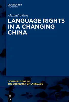 Les droits linguistiques dans une Chine en mutation : Une vue d'ensemble nationale et une étude de cas Zhuang - Language Rights in a Changing China: A National Overview and Zhuang Case Study