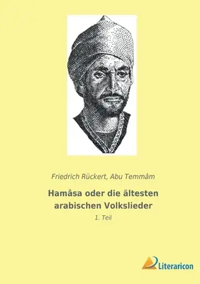 Hamsa oder die ltesten arabischen Volkslieder : 1. Teil - Hamsa oder die ltesten arabischen Volkslieder: 1. Teil