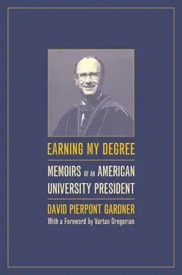 Earning My Degree : Mémoires d'un président d'université américaine - Earning My Degree: Memoirs of an American University President