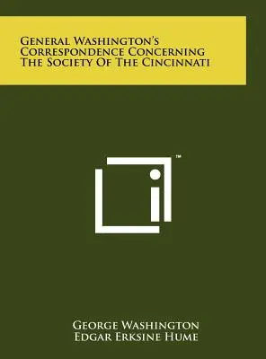 Correspondance du général Washington concernant la Société des Cincinnati - General Washington's Correspondence Concerning the Society of the Cincinnati