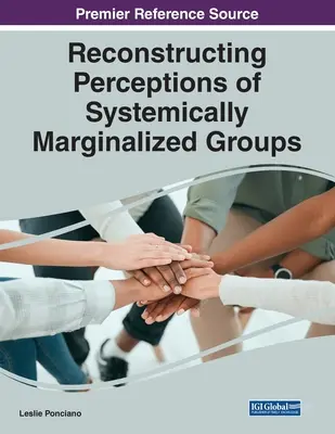 Reconstruire les perceptions des groupes systématiquement marginalisés - Reconstructing Perceptions of Systemically Marginalized Groups