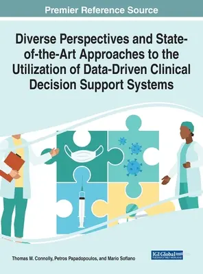 Diverses perspectives et approches de pointe de l'utilisation des systèmes d'aide à la décision clinique fondés sur les données - Diverse Perspectives and State-of-the-Art Approaches to the Utilization of Data-Driven Clinical Decision Support Systems