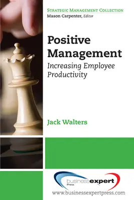 Le management positif : Augmenter la productivité des employés - Positive Management: Increasing Employee Productivity