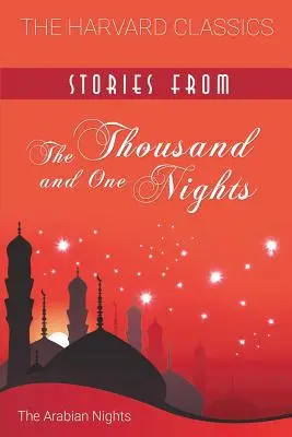 Histoires des mille et une nuits (Harvard Classics) - Stories from the Thousand and One Nights (Harvard Classics)