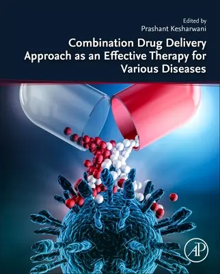 L'approche de l'administration combinée de médicaments comme thérapie efficace pour diverses maladies - Combination Drug Delivery Approach as an Effective Therapy for Various Diseases
