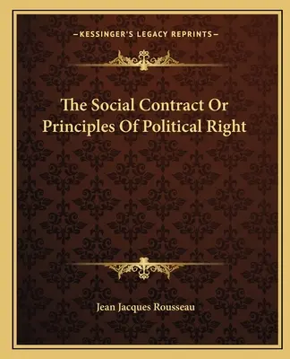 Le contrat social ou les principes du droit politique - The Social Contract Or Principles Of Political Right