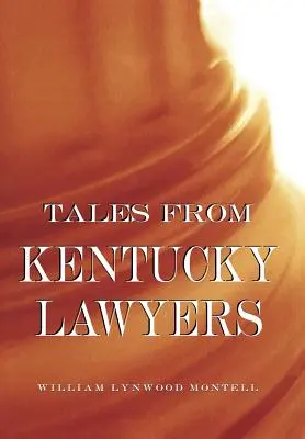 Histoires d'avocats du Kentucky - Tales from Kentucky Lawyers
