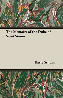 Les Mémoires du Duc de Saint Simon - The Memoirs of the Duke of Saint Simon